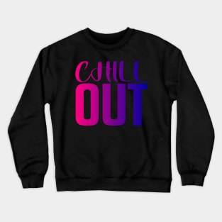 chill out Crewneck Sweatshirt